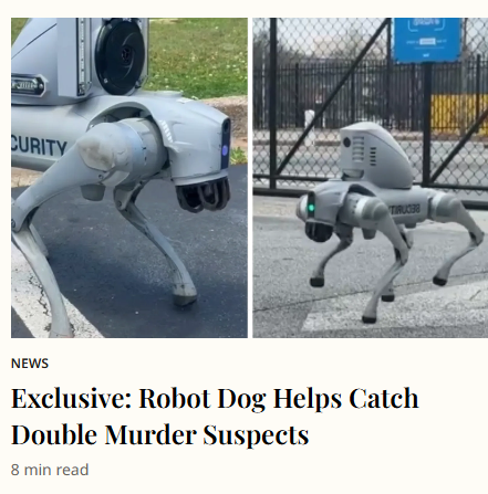 bySamStevenson's tweet photo. 🤖EXCL

🐶Video from a robot dog helped detectives identify and arrest two murder suspects in a Georgia drive-by shooting which killed a 13-year-old boy and a 45-year-old man, police told @Newsweek, in what it is believed is the first time this has happened in the U.S. https://t.co/cREtBND0rT
