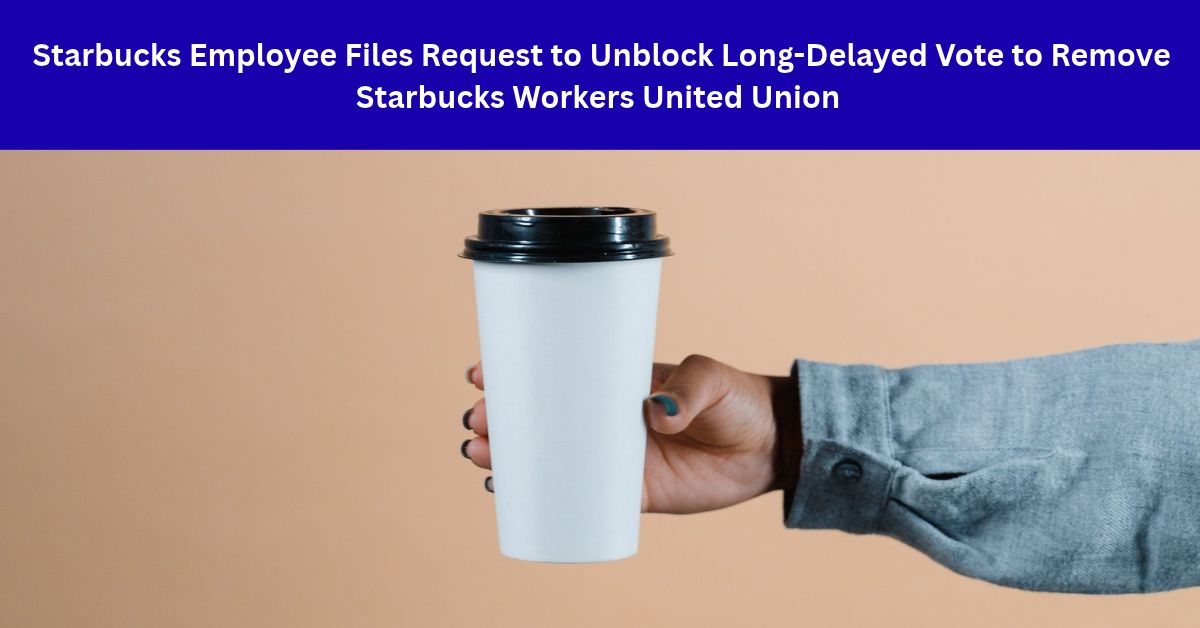 Inst4AW's tweet photo. “Three-year delay” in adjudicating NLRB charge used as basis for blocking employee vote, warrants election being finally scheduled 
@RightToWork
Starbucks Employee Files Demand to Unblock Long-Delayed Vote to Remove Union https://t.co/8EzQR2b7Dc https://t.co/yf3r7pD0dC