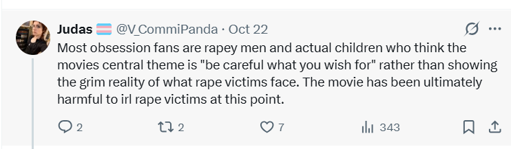JamieValues's tweet photo. Oh look. The person who lied about non-trans women SA trans women all the time is calling fans of the horror movie Obsession r*pists. Go f**k yourself. People liking the movie doesn't make them a r*pist. You are a pathological liar. Even the LBGTQIA+ community doesn't like you. https://t.co/LHLBM6Ko7T