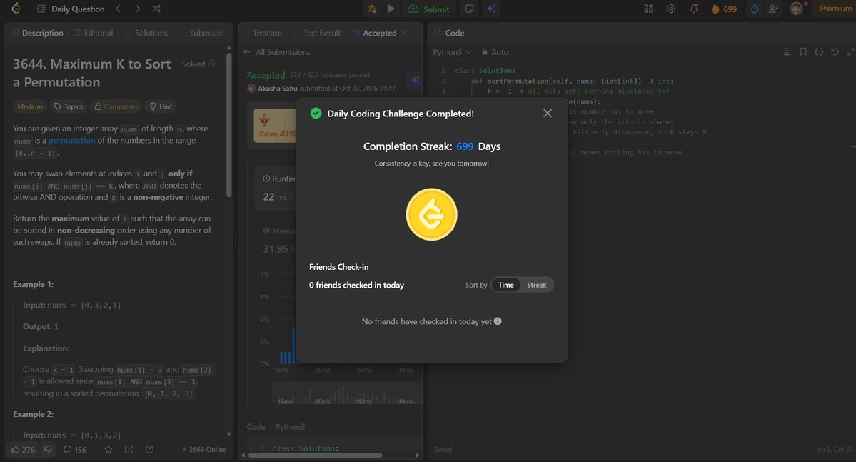 akashasahu07's tweet photo. Day - 699
Solved a bitwise + permutation problem today ⚡
Used bitwise AND properties to determine the maximum value of K that allows a permutation to be sorted through valid swaps.
#1000DaysOfCode #LeetCode #DSA #Python #BitManipulation https://t.co/wYSZyOwbRN