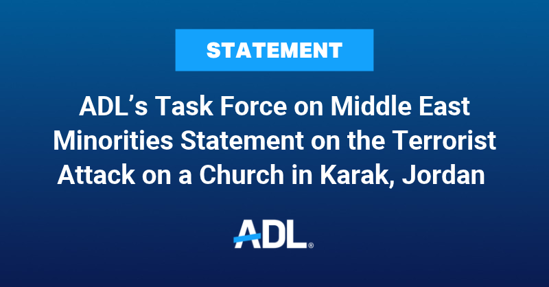 ADL's tweet photo. We are horrified by the terrorist attack on St. George’s Greek Orthodox Church in Karak, Jordan, where gunmen opened fire on Christian mourners gathered for a funeral, killing and wounding many.

We mourn the victims, pray for the recovery of the wounded, and stand with their families, with the Jordanian Christian community, with Christians around the world and with all Jordanians. No one should fear for their life while practicing their faith.

Read the full statement from ADL’s Task Force on Middle East Minorities: https://t.co/x5fSBrQ4tx