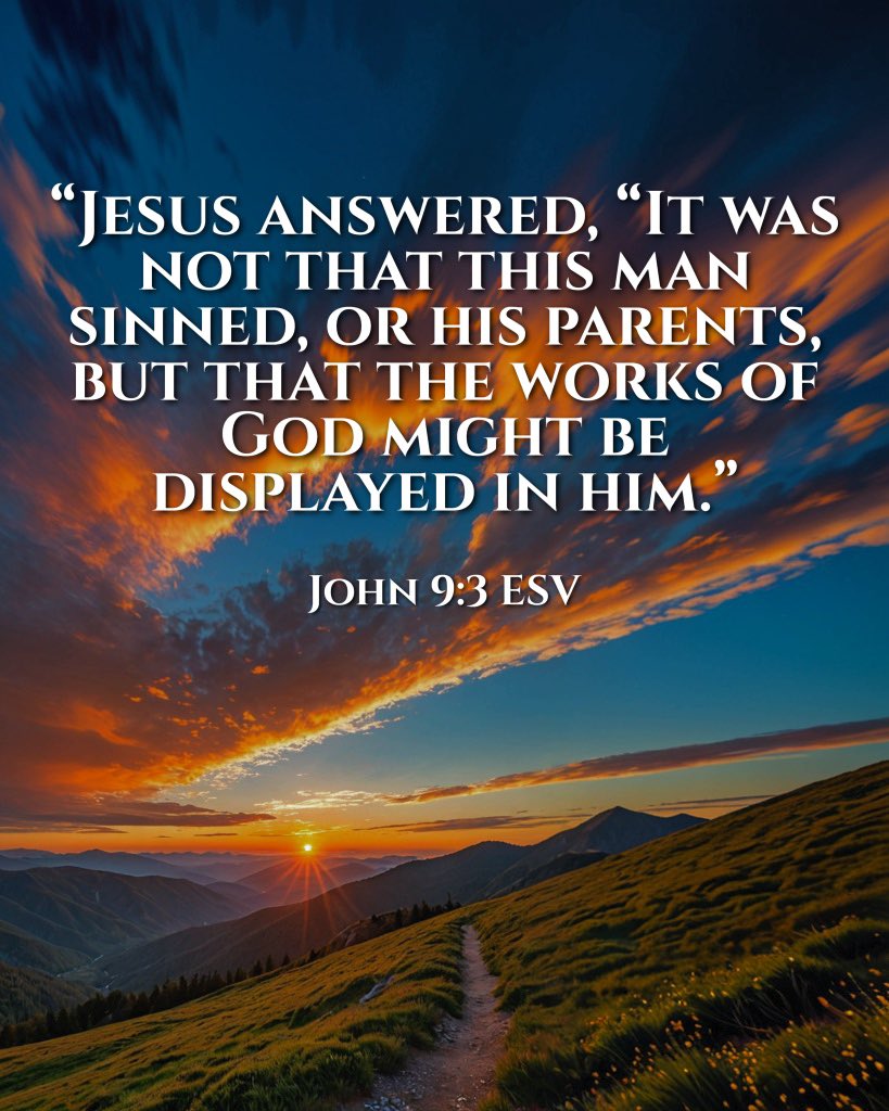 _Liberty_Lady's tweet photo. John 9:1-23 ESV

“As he passed by, he saw a man blind from birth. And his disciples asked him, “Rabbi, who sinned, this man or his parents, that he was born blind?” Jesus answered, “It was not that this man sinned, or his parents, but that the works of God might be displayed in him. We must work the works of him who sent me while it is day; night is coming, when no one can work. As long as I am in the world, I am the light of the world.” Having said these things, he spit on the ground and made mud with the saliva. Then he anointed the man’s eyes with the mud and said to him, “Go, wash in the pool of Siloam” (which means Sent). So he went and washed and came back seeing. The neighbors and those who had seen him before as a beggar were saying, “Is this not the man who used to sit and beg?” Some said, “It is he.” Others said, “No, but he is like him.” He kept saying, “I am the man.” So they said to him, “Then how were your eyes opened?” He answered, “The man called Jesus made mud and anointed my eyes and said to me, ‘Go to Siloam and wash.’ So I went and washed and received my sight.” They said to him, “Where is he?” He said, “I do not know.” They brought to the Pharisees the man who had formerly been blind. Now it was a Sabbath day when Jesus made the mud and opened his eyes. So the Pharisees again asked him how he had received his sight. And he said to them, “He put mud on my eyes, and I washed, and I see.” Some of the Pharisees said, “This man is not from God, for he does not keep the Sabbath.” But others said, “How can a man who is a sinner do such signs?” And there was a division among them. So they said again to the blind man, “What do you say about him, since he has opened your eyes?” He said, “He is a prophet.” The Jews did not believe that he had been blind and had received his sight, until they called the parents of the man who had received his sight and asked them, “Is this your son, who you say was born blind? How then does he now see?” His parents answered, “We know that this is our son and that he was born blind. But how he now sees we do not know, nor do we know who opened his eyes. Ask him; he is of age. He will speak for himself.” (His parents said these things because they feared the Jews, for the Jews had already agreed that if anyone should confess Jesus to be Christ, he was to be put out of the synagogue. Therefore his parents said, “He is of age; ask him.”)”