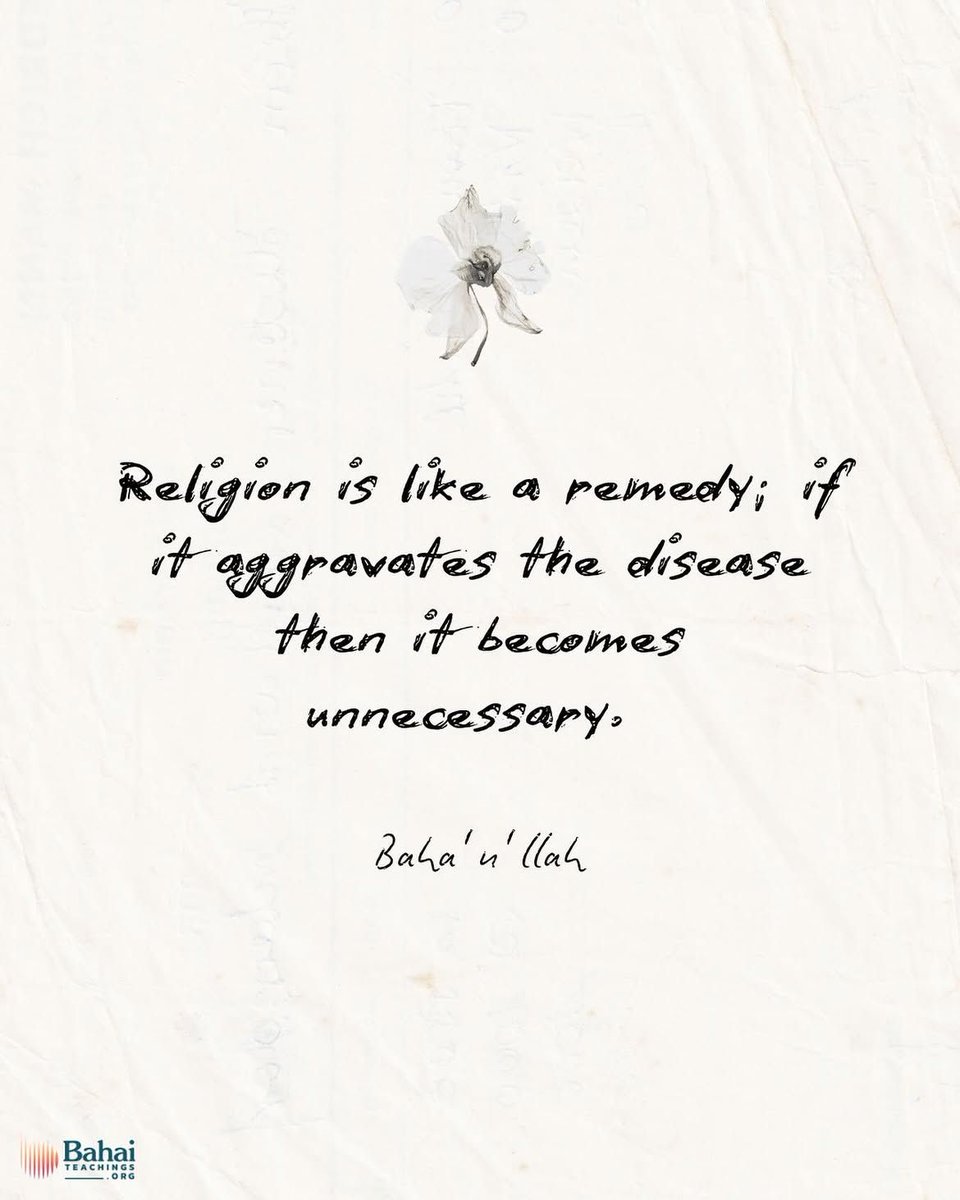 Bahai_Teachings's tweet photo. Religion must be the cause of fellowship and love. If it becomes the cause of estrangement then it is not needed, for religion is like a remedy; if it aggravates the disease then it becomes unnecessary. - #AbdulBaha 

#Religion #Bahai #Spirituality https://t.co/kdkn3XvAM0
