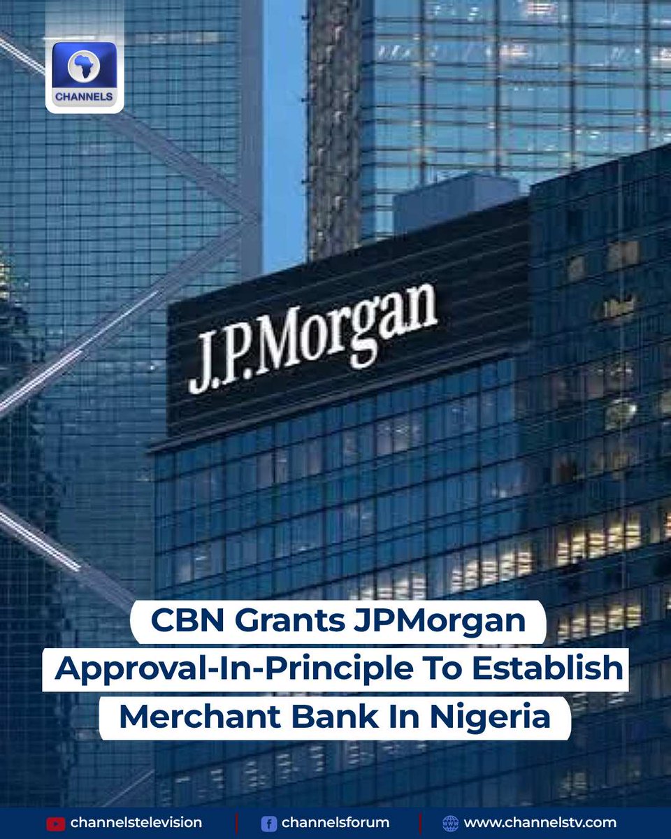 channelstv's tweet photo. The Central Bank of Nigeria (CBN) has granted Approval-in-Principle (AIP) to JPMorgan to establish a merchant bank in Nigeria, to be known as JPMorgan Merchant Bank Nigeria Limited.

The proposed establishment of a merchant bank by one of the world’s leading financial institutions marks a significant development for Nigeria’s financial sector, reflecting growing international interest in the country’s financial markets and long-term economic prospects.

https://t.co/JOko8P2HO5