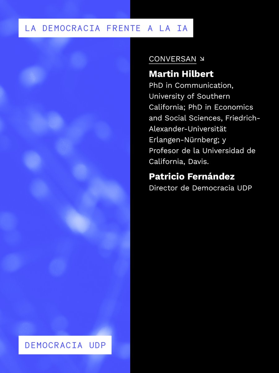 udp_cl's tweet photo. 📅#DemocraciaUDP te invita a la charla "La democracia frente a la IA" con Martin Hilbert, académico de la Universidad de California, y PhD. en Comunicación (University of Southern California) y en Economía y Ciencias Sociales (Friedrich-Alexander-Universität) el 29 de octubre🗣️ https://t.co/XFtIbRwHP3