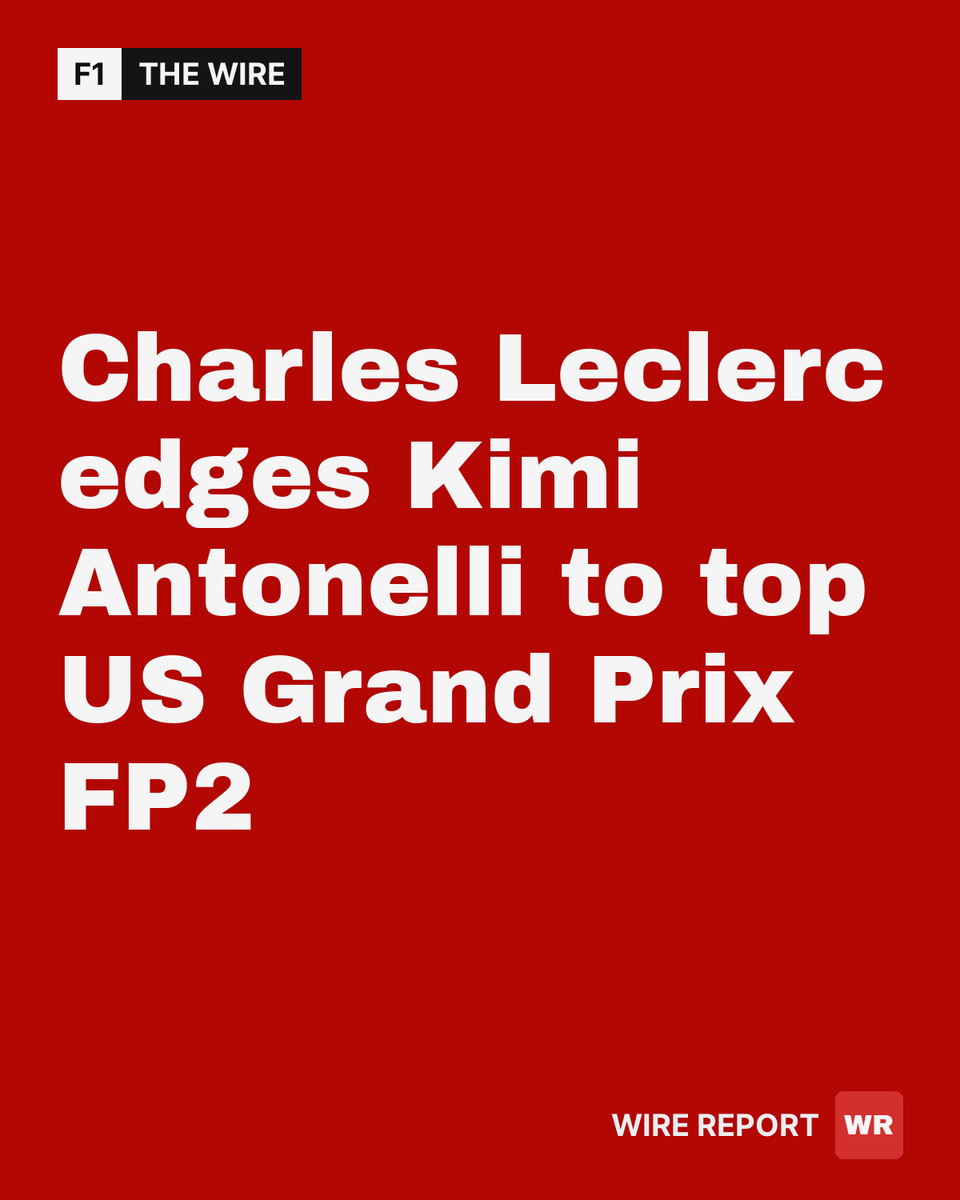 WireReportOrg's tweet photo. 🏁 Charles Leclerc edges Kimi Antonelli to top US Grand Prix FP2. https://t.co/PghxlbhU7Q