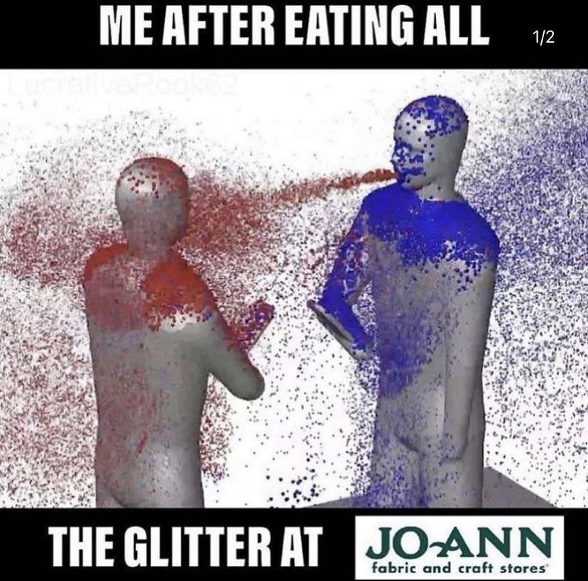 RedNoob5050's tweet photo. i have this image i hold dear to my heart for the past 6 years and every time i see it it always gets me to laugh until i vomit without fail so im putting it here so you can witness the glory of spewing glitter at joann fabric and crafts stores https://t.co/qmkJSBS2Gn
