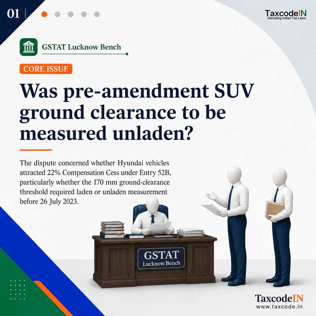 taxcodeIN's tweet photo. GSTAT Lucknow Bench: Pre-amendment Entry 52B ground clearance must be assessed in the vehicle’s unladen state; “laden condition” cannot be read into the notification. Differential Compensation Cess demand of Rs. 25,66,695 restored.

Read here: https://t.co/A9b8FDcF67 https://t.co/SBcBV9x2Ej