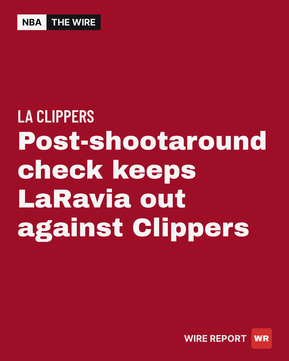 WireReportOrg's tweet photo. 🏀 Post-shootaround check keeps LaRavia out against Clippers. https://t.co/hXlwg6hrpb