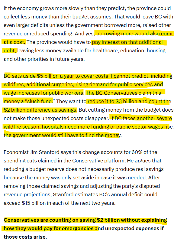 YourAnonCentral's tweet photo. The BC Conservatives promise $11.1 billion in tax cuts despite projecting massive deficits. Businesses would receive hundreds of millions in tax exemptions, while ordinary British Columbians could face the consequences if reduced revenue leads to cuts in essential services. #bcpoli #cdnpoli

Imagine your child waiting months for medical treatment because hospitals lack resources. Your child's school losing classroom support. Your rent climbing because affordable housing projects have been delayed. These are the risks families could face if the province struggles to fund public services.

Even more concerning, the Conservatives plan to take $2 billion from BC's $5 billion emergency contingency fund and count it as savings. That money is set aside for unexpected costs, including wildfires, healthcare emergencies and rising demand for essential services.

Imagine a wildfire forcing your family to evacuate. Firefighters need equipment, displaced residents need shelter, and communities need money to rebuild. Reducing emergency reserves doesn't make those costs disappear. It leaves the province with less money set aside to respond.

Or imagine your elderly parent waiting in an overcrowded emergency room while hospitals urgently need additional funding. A smaller contingency fund leaves the government with fewer options to address unexpected pressures without borrowing or cutting elsewhere.

The Conservatives also rely on economic growth far above independent forecasts. If those predictions fail, BC could collect less revenue than expected, forcing difficult choices between additional debt and reduced services.

Economist Jim Stanford estimates their financial assumptions could leave BC with annual deficits exceeding $15 billion.

The tax cuts would take billions out of provincial revenue while leaving less money in emergency reserves. If hospitals need more funding, housing projects fall behind or wildfires strike, British Columbians could face the consequences.