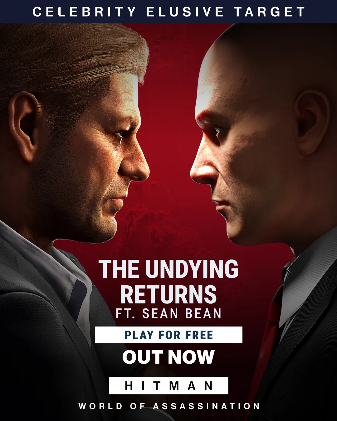 Two individuals face each other against a red background with a world map. The text reads: "Celebrity Elusive Target. The Undying Returns ft. Sean Bean. Play for Free. Out Now. Hitman - World of Assassination.