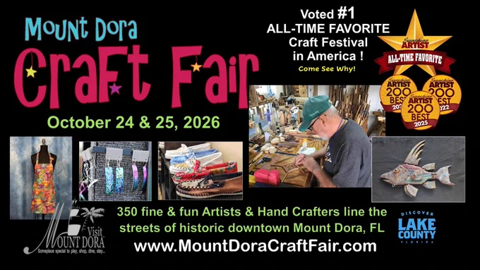 This image is a promotional flyer for the Mount Dora Craft Fair, scheduled for October 24 and 25, 2026. It features colorful text and images of various art pieces, including paintings, textiles, and a fish sculpture. A person is depicted crafting, alongside logos for Visit Mount Dora and Discover Lake County. The flyer highlights the event as a top-rated craft festival in America.