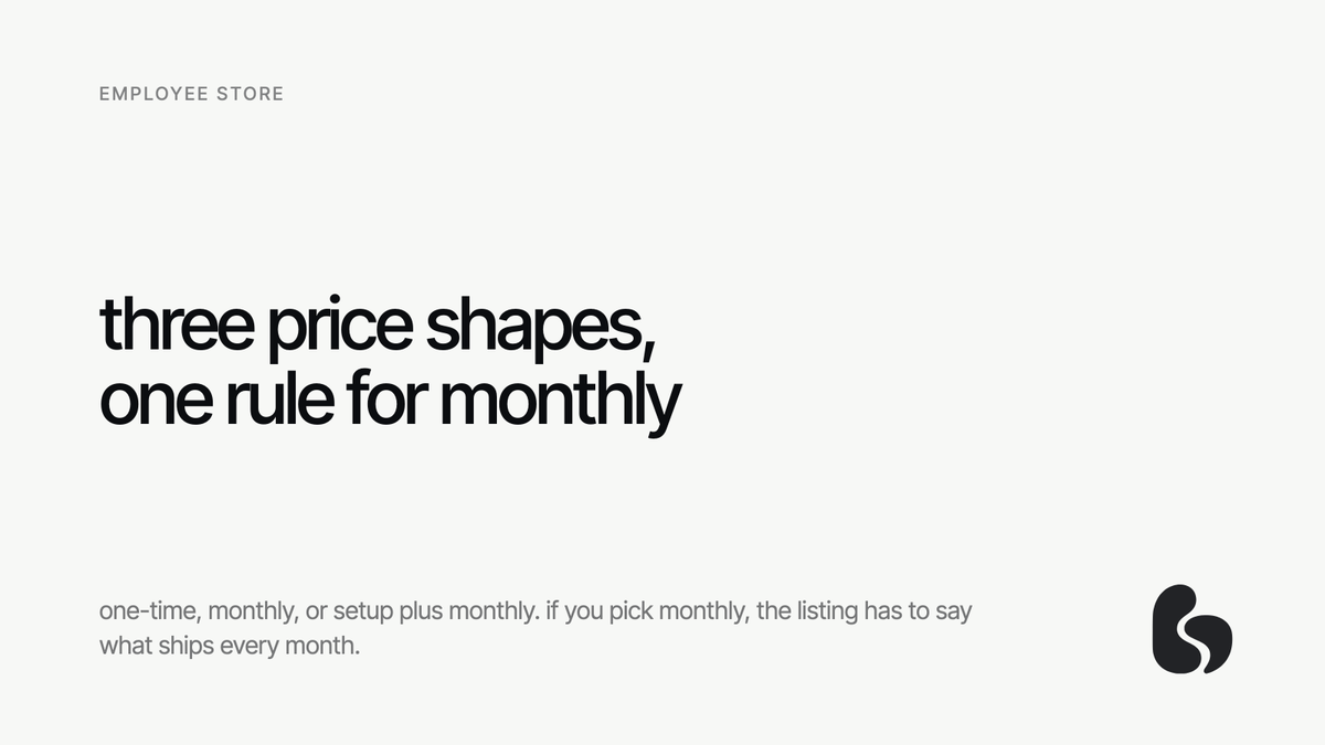 EmployeeStoreEN's tweet photo. pricing a listing on the store: one-time, monthly, or setup fee plus monthly.

monthly means you state what ships every month.

can't name it yet? list it one-time.

Building something like this? Reply with what it does and I'll say whether it fits the board. https://t.co/IehsyPcJts