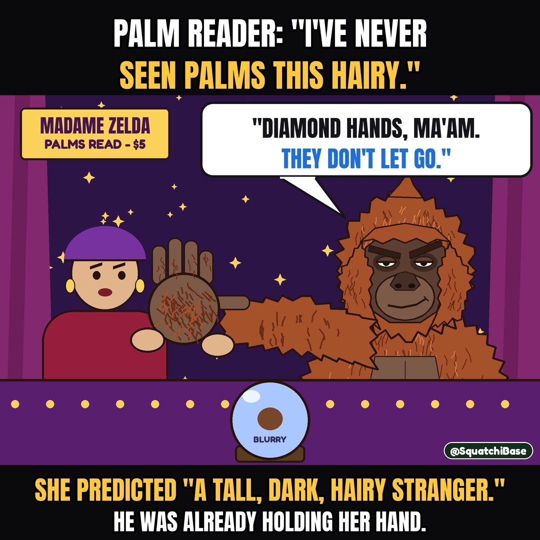 SquatchiBase's tweet photo. Palm reader: "I've never seen palms this hairy." 🔮
Bigfoot: "Diamond hands, ma'am. They don't let go." 😏
What's your Squatchi? https://t.co/gHWfBTcUBR #Base https://t.co/tkXNnP8j4I