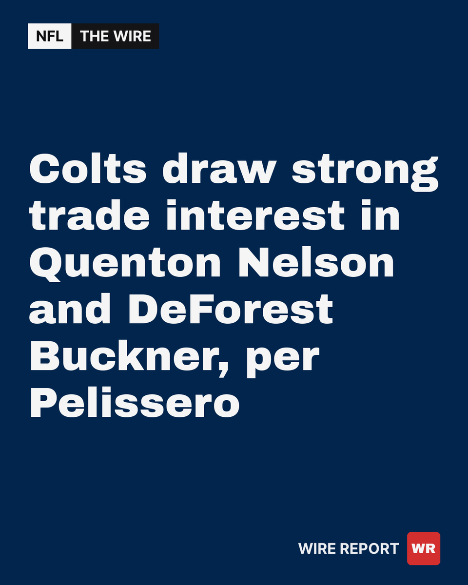WireReportOrg's tweet photo. 🏈 Colts draw strong trade interest in Quenton Nelson and DeForest Buckner, per Pelissero. https://t.co/vhdRUtVHtD