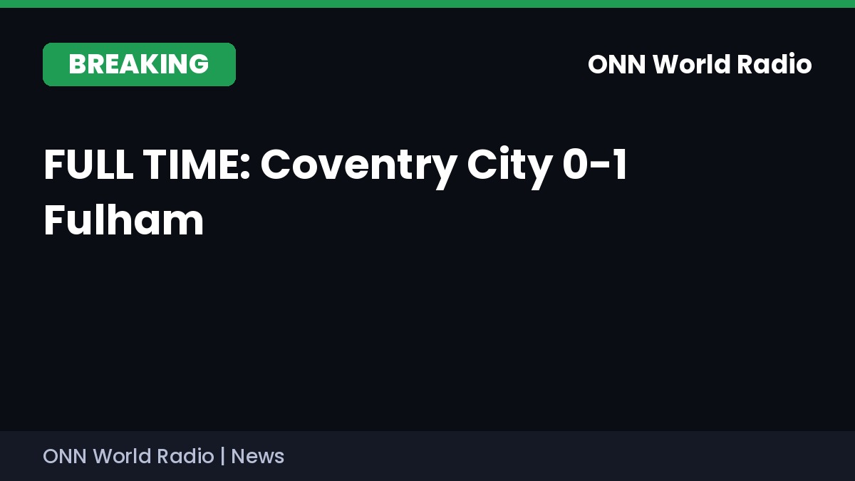 ONNWorldRadio's tweet photo. BREAKING: Coventry City 0-1 Fulham. Oscar Bobb's late strike, curled into the bottom corner, gave Fulham back-to-back Premier League wins. #PremierLeague #COVFUL https://t.co/fa3JDMSARp