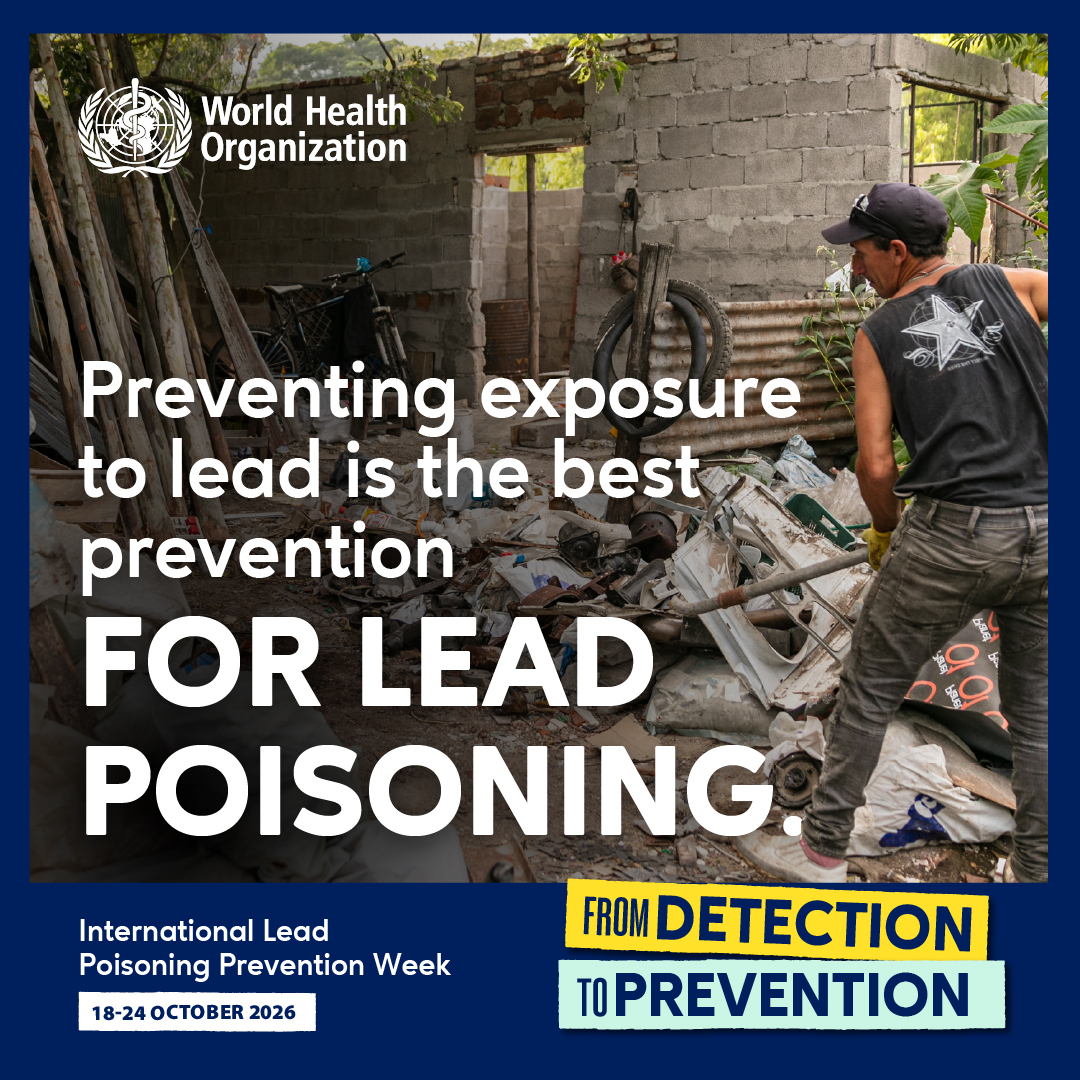 WHO's tweet photo. Testing and treatment matter — but the best protection is stopping lead exposure before it happens.  

Stronger standards, safer products, safe recycling and better enforcement can save lives. 

Prevention is the real solution https://t.co/NMYeD9AkI3 https://t.co/9mma8rAshZ