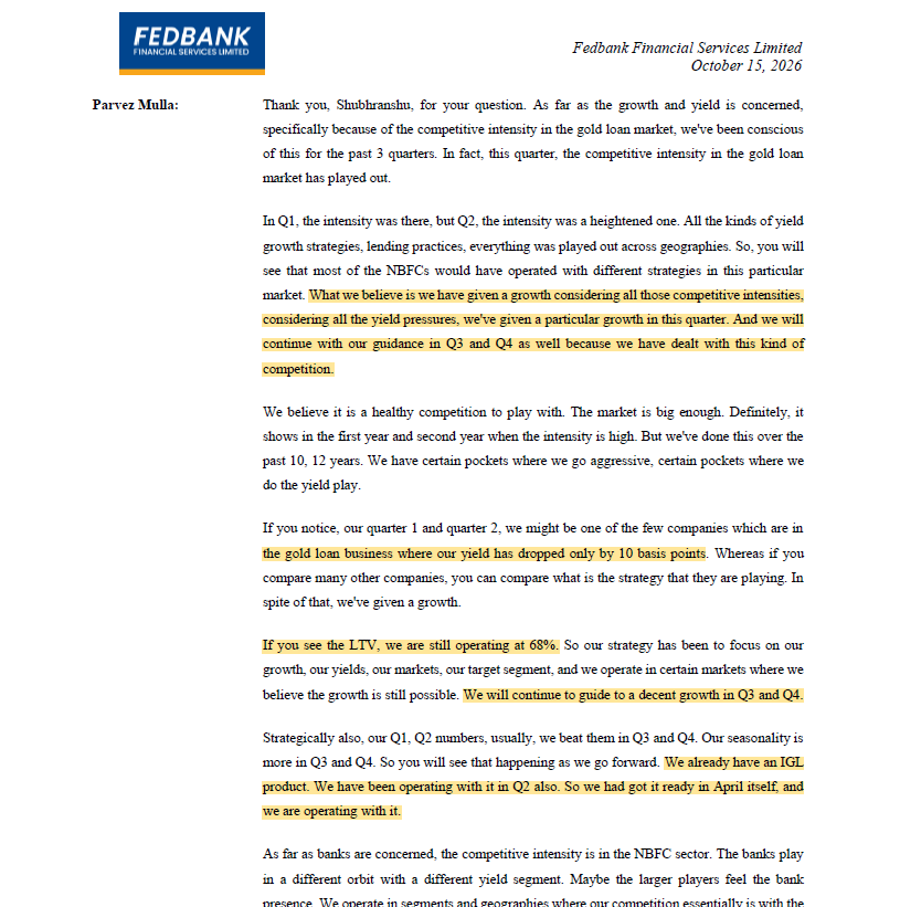DhawalDoshi5's tweet photo. Fedbank Financial Services Q2FY27 Concall Updates –

1/ Gold loans – Growth Engine
Management acknowledged that competition in gold loans intensified in Q2, with lenders using different pricing, yield and lending strategies across geographies.

Management said the company was among the few gold-loan players whose yield had fallen by only around 10 basis points across Q1 and Q2, although it did not provide a full peer-comparison table on the call.

The company intends to use multiple levers like yields, LTV, customer segment and geographical mix instead of commenting to a flat yield outlook. It explicitly declined to guarantee that yields would remain unchanged in Q3 and Q4.

FEDFINA reported an average LTV of 68%. Management said it varies lending practices by geography and competition, sometimes operating at lower LTVs where market conditions allow it

2/ Gold Loan – Asset Quality
Management attributed the rise in early-stage delinquencies to the shift from the earlier bullet-repayment structure towards a periodic interest-payment model.

Customers accustomed to pay at the end of the loan cycle are now being asked to make regular interest payments.

The behavioural adjustment could take another one or two quarters. It warned that Stage II numbers could fluctuate as business volumes and customer behaviour change.

Management emphasised that it had not incurred an auction loss on principal or interest in the preceding six years and said it intended to preserve that record. It also said gold loans are collateralised and recoverable through the auction process

3/ Mortgage Business – Early signs of Turnaround

Management said the company had spent the previous three to four quarters strengthening underwriting, changing manpower and tightening its business rules engine.

Credit costs in small-ticket LAP have normalised sufficiently to allow it to push for growth in Q3 and Q4.

A decline in small-ticket LAP origination yields from 16.1% to 14.9% over the previous five to six quarters which the company attributed the Q2 yield mix partly to a higher contribution from lower-yield states, rather than solely to higher ticket sizes. 
Management indicated that approval rates had recovered from around 30% to the low-to-mid-40% range.

The expected disbursements and yields to improve in Q3FY27 and anticipates one of the segment’s strongest quarters in around 8-9 quarters

Management also said it had moved away from very small loans and was no longer doing loans below Rs. 8 lakh in this small-ticket LAP segment.

Management described medium-ticket LAP as a profitable, partner-driven business with yields of approximately 11.5–12.5%, a stable delinquency profile and a mature operating team

4/ Funding Costs & Balance Sheet
The weighted-average borrowing cost remained around 7.8% for three consecutive quarters.

Borrowing mix:
• Fixed rate: 33%
• MCLR-linked: 24%
• EBLR-linked: 43%

Management believes this mix provides some protection from changes in interest rates. It also noted that around 58% of the loan book consists of short-tenor gold loans, which can be repriced when they mature

Management acknowledged that higher funding costs cannot always be fully passed on to customers. It plans to offset pressure through operating efficiency, product mix, credit-cost management and pricing.

Q2 direct assignments of around Rs. 700 CR in gold loans also supported balance-sheet efficiency, with debt/equity declining to 4.6x from 4.9x and CRAR improving to 21% from 20.7%.

5/ Management Guidance
Management reiterated its existing annual guidance of growing AUM at 20-25% despite the flat gold-price environment. It indicated that performance could be better if gold prices rise.

The aim is to reach ROA of 3% & ROE of 18% and then sustain a predictable return profile. It suggested Q1 and Q2 performance could create upside to its earlier ROE guidance, but it did not formally revise the guidance.

Credit Cost will be below 1% & GNPA below 2% acknowledging that Stage II and Stage III indicators could fluctuate as gold-loan customers adjust to the new repayment structure.

Management expects the second half to be seasonally stronger for gold-loan tonnage and plans to accelerate small-ticket LAP disbursements

6/ Risks
=> Gold-loan yield compression amid competition.
=> Persistent Stage II/Stage III deterioration.
=> Higher operating costs from rapid branch expansion.
=> Funding-cost pressure on spreads
=> A slower-than-expected small-ticket LAP recovery
=> Dependence on direct assignments to manage leverage

7/ Final Takeaway
Fedbank Financials’ Q2FY27 performance shows strong growth momentum and improving profitability.

The positives are rapid gold-loan expansion, 40.9% YoY core NII growth, 63.1% PAT growth and lower sequential credit costs.

But the next phase depends on three things:
1. Sustaining gold-loan growth without sacrificing yields.
 2. Proving that rising delinquencies are manageable.
 3. Converting small-ticket LAP recovery and branch expansion into profitable growth

The key metric to watch is whether Fedbank can reach its 3% ROA and 18% ROE targets while keeping credit costs under control.

The next two quarters should be particularly informative: they will show whether the gold-loan delinquency changes remain largely technical, whether small-ticket LAP delivers its expected recovery

🟥Disclaimer: This post is for informational and educational purposes only.