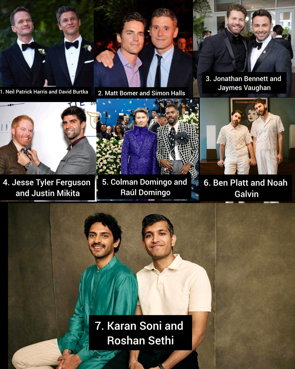 Hanny4190's tweet photo. Famous Gay 🌈 Actors Who Are Married to Men.

1. Neil Patrick Harris and David Burtka
Married in 2014.

2. Matt Bomer and Simon Halls
Married in 2011.

3. Jonathan Bennett and Jaymes Vaughan
 Married in 2022.

4. Jesse Tyler Ferguson and Justin Mikita.
 Married in 2013.

5. Colman Domingo and Raúl Domingo. They are very longtime husbands.

6. Ben Platt and Noah Galvin.
 Married in 2024.

7. Karan Soni and Roshan Sethi.
Married.