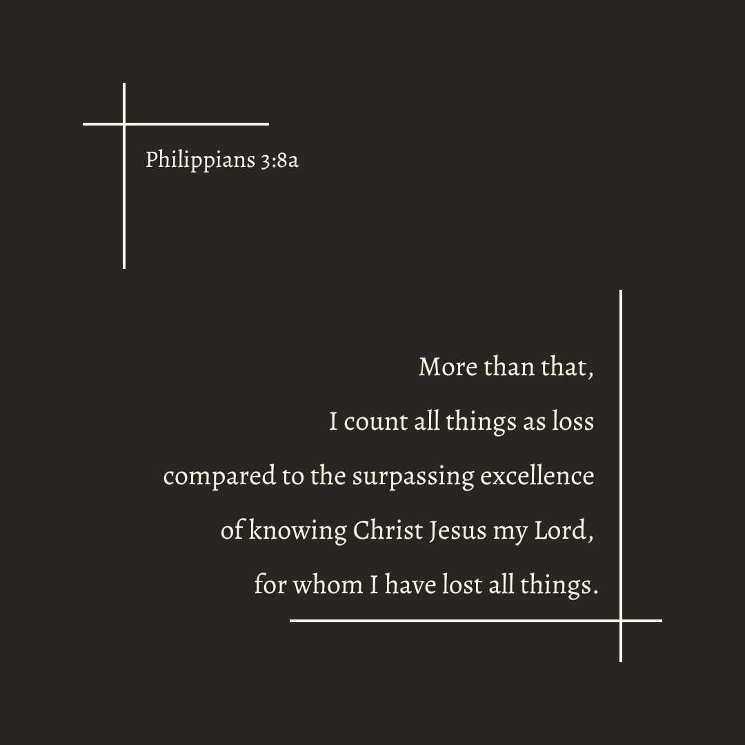thedwellingword's tweet photo. More than that, 
I count all things as loss 
compared to the surpassing excellence 
of knowing Christ Jesus my Lord, 
for whom I have lost all things.
~ Philippians 3:8a

#VerseOfTheEvening https://t.co/MmRBVDrGNu