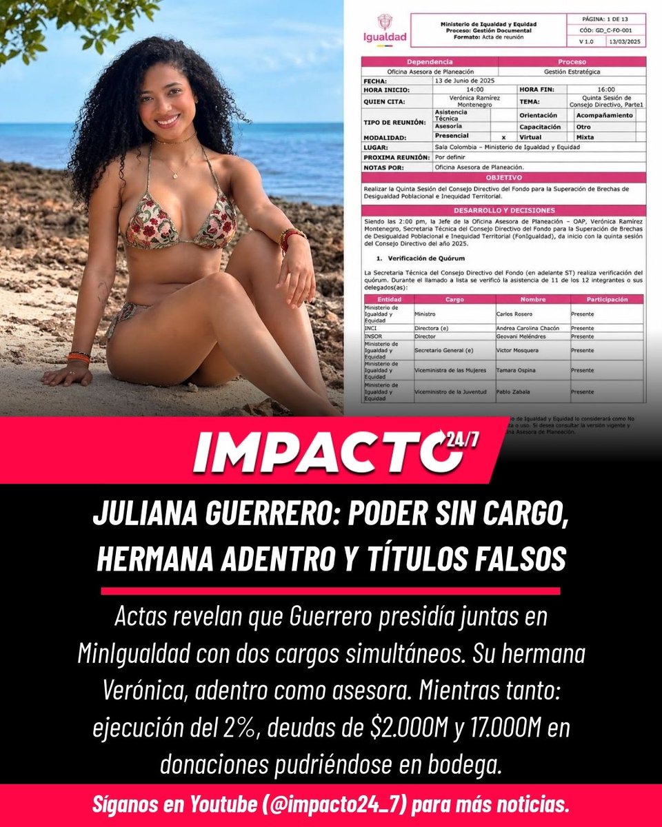 Impacto24_7's tweet photo. 🚨🇨🇴 EL FORTÍN DE LAS GUERRERO | Actas del MinIgualdad revelan que Juliana Guerrero —condenada por títulos falsos— presidía juntas, firmaba documentos y coló a su hermana Verónica como asesora. Dos cargos simultáneos, un solo apellido, todo el poder. Ejecución: 2%. Donaciones de $17.000M pudriéndose. Petro dijo que era un ministerio para los más pobres. Mintió hasta en eso.