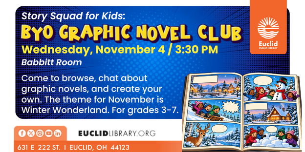 EuclidLibrary's tweet photo. If you love graphic novels join EPL's Story Squad!
This month's theme is Winter Wonderland. Bring your own book on November 4 at 3:30 pm and we'll talk about it. We'll also make our own comics. For kids in grades 3-7. All supplies will be provided.
#OurEuclid #graphicnovels https://t.co/FNygcuceQk