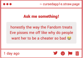 CursedApp1e's tweet photo. I don't know if it's because of the fact that I'm in the Adam loving corner of the fandom but I don't honestly see many takes wanting Eve to be a cheater. 

If I had to hazard a guess as to why peple want that, it's probably because they don't see her as a character. Either a plot device or a weapon to use against Adam like how Lucifer mentioned her in their fight.

But one thing I can say is that I'd never present my Eve as a cheater, this profile is and will remain dedicated to flowertunes
https://t.co/W4eI3Lart3