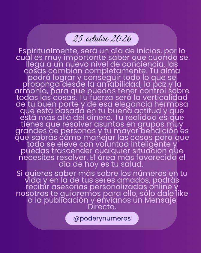 poderynumeros's tweet photo. 25 de octubre de 2026. Esquema numérico profundo de hoy. Guía para fluir con el universo. #fypシ゚ #conexión #alma #universo #reflexión #motivación #espiritualidad  #pitagoras #hoy #empoderamiento #energia #serfeliz #autoconocimiento #views #viral #consultasonline #25oct2026 https://t.co/Ir3pWTAQXS
