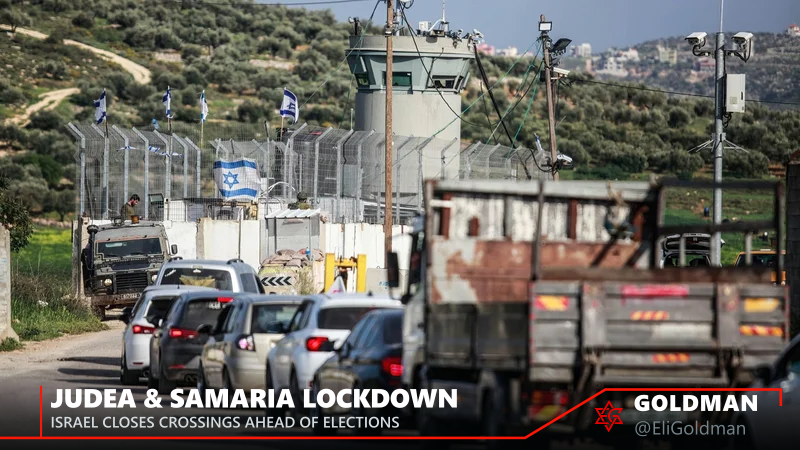 EliGoldman's tweet photo. IDF Orders Judea and Samaria Lockdown Ahead of Elections
Following the deadly Hebron attack, Israel is tightening security across Judea and Samaria. Palestinian workers will be barred from entering Israel on election day Tuesday, with crossings closed and troops on high alert. https://t.co/BkXEDsUdrK