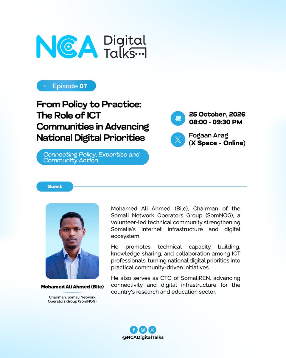 NCADigitalTalks's tweet photo. Mohamed Ali Ahmed (Bile), Chairman of the Somali Network Operators Group (@SomNOG), is among the guest speakers for the seventh episode of 𝙉𝘾𝘼 𝘿𝙞𝙜𝙞𝙩𝙖𝙡 𝙏𝙖𝙡𝙠𝙨, under the theme: “From Policy to Practice: The Role of ICT Communities in Advancing National Digital Priorities.”

📅 25 October 2026 🕗 8:00–9:30 PM (Somalia Time) 

📍 X Spaces 

 To join the 𝙉𝘾𝘼 𝘿𝙞𝙜𝙞𝙩𝙖𝙡 𝙏𝙖𝙡𝙠𝙨 discussion on X Spaces, please click the link below: 
https://t.co/AtJJMpgnyk 

#NCADigitalTalks #ICTCommunities #DigitalTransformation #DigitalInnovation #Somalia