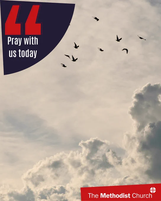 Photo of birds flying through cloudy skies. Methodist logo in the lower right corner and text which reads 'pray with us today' in the upper left. 