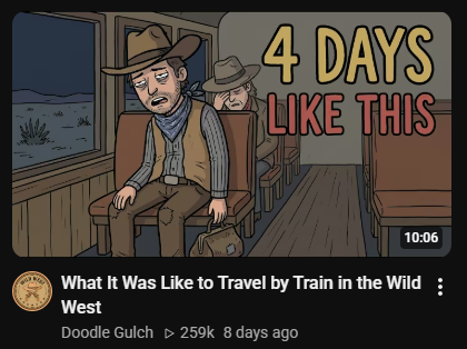 NextGenStudioAI's tweet photo. 259K views in 8 days!

That's $2.1k–$3.1k from one 2D cartoon video about daily life in the Old West.

"What It Was Like to Travel by Train in the Wild West"

• The thumbnail sells the pain, not the history: a worn-out cowboy slumped on a bench, a passenger asleep behind him, and "4 DAYS LIKE THIS" in big yellow and red
• "What It Was Like to..." makes the viewer feel the trip instead of reading about it
• Hand-drawn cartoon scenes keep a 10 minute watch easy

Your idea > finished video out in minutes with NextGen Studio.