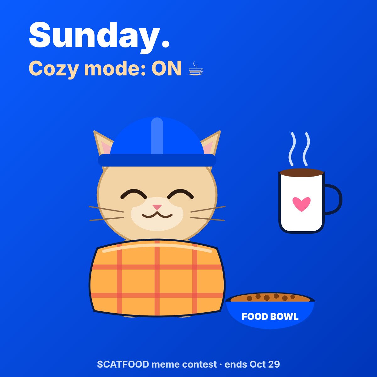 Catfood4Basecat's tweet photo. Sunday. ☕
Cozy mode: ON
Blanket on, bowl full, memes in progress 🐱🥫
4 days left in the $CATFOOD meme contest. $100 USDC up for grabs 🎨 https://t.co/fAzIaVaNjU