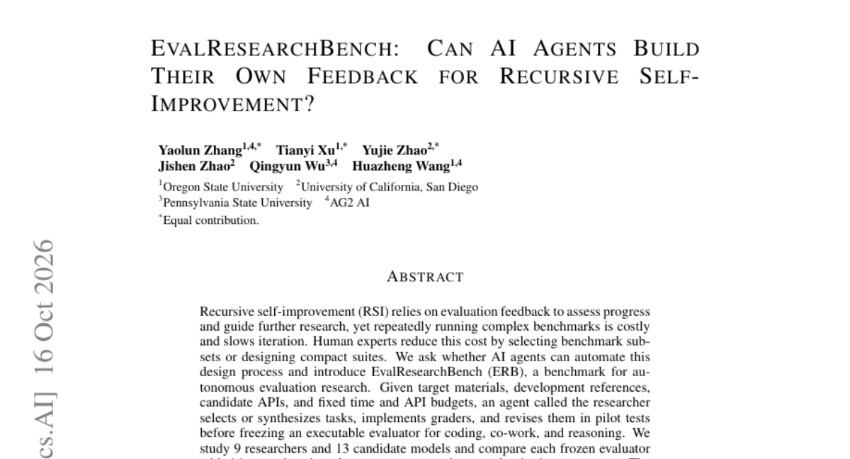 tinkerlog's tweet photo. Repeatedly running full benchmarks slows recursive self-improvement, and EvalResearchBench tests whether agents can build the cheaper evaluator themselves.
→ What it does: an agent called the researcher selects or synthesizes tasks, implements graders, and revises them in pilot tests before freezing an executable evaluator
→ What it replaces: human experts hand-picking benchmark subsets or writing compact suites to cut evaluation cost
→ Scope: coding, co-work, and reasoning evaluators, built under fixed time and API budgets
→ Setup: 9 researchers and 13 candidate models, with each frozen evaluator compared against 14 target benchmarks on score concordance and pairwise agreement
It's a Hugging Face Daily Paper with 19 upvotes. The open question is whether agent-built evaluators track the full benchmarks closely enough to trust during iteration.