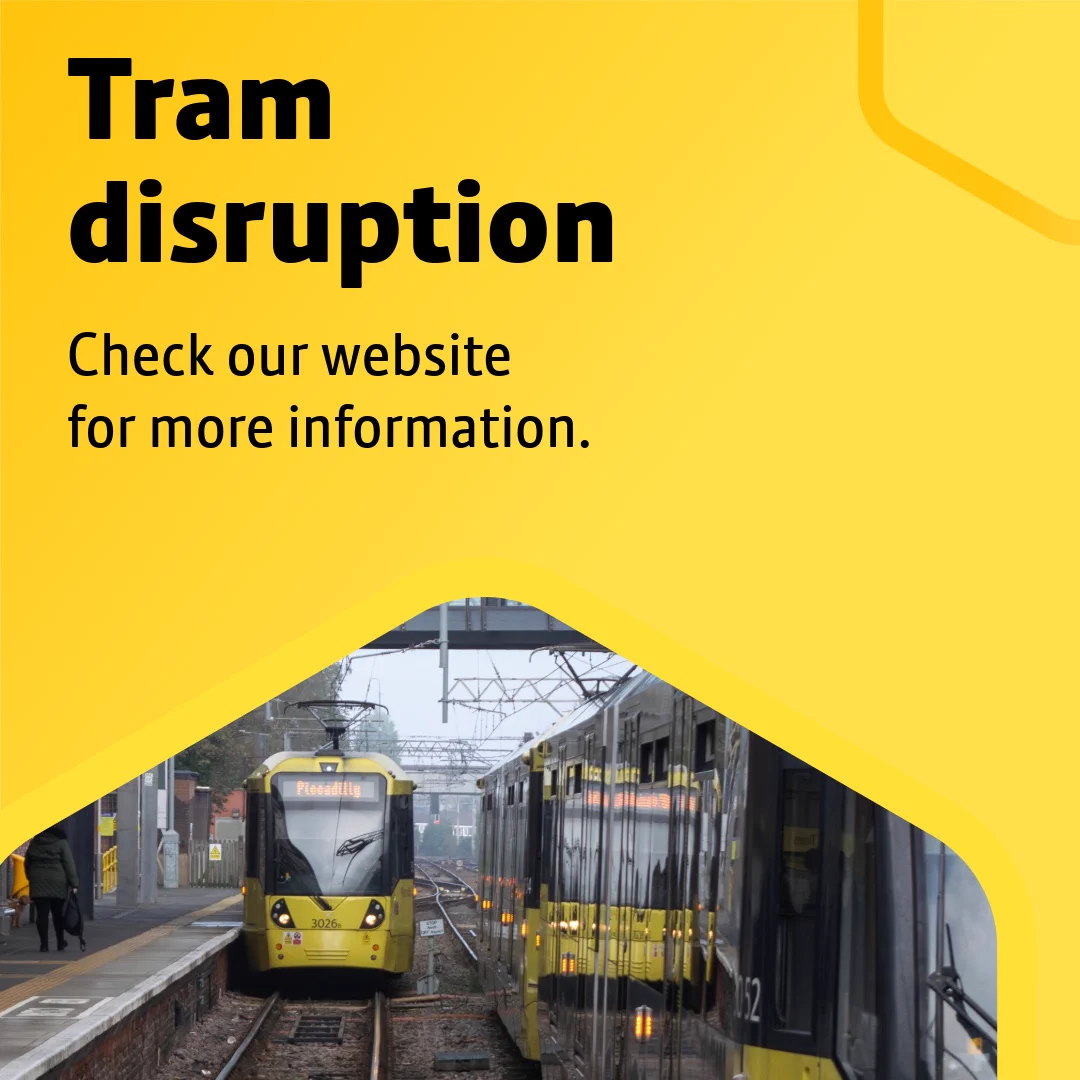 Tram disruption. Check our website for more information.