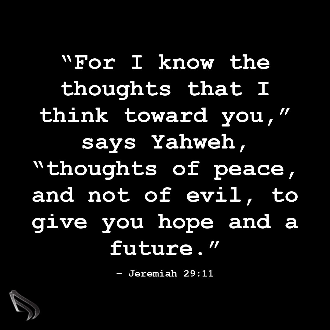 DavidJamesOne's tweet photo. "For I know the thoughts that I think toward you,” says Yahweh, “thoughts of peace, and not of evil, to give you hope and a future."
– Jeremiah 29:11 https://t.co/SYHQb5heyP