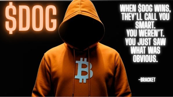 Bracket333's tweet photo. Are you stupid?

You don't need to be smart!
$DOG is the most obvious thing in crypto. https://t.co/uoIZJHeBa2