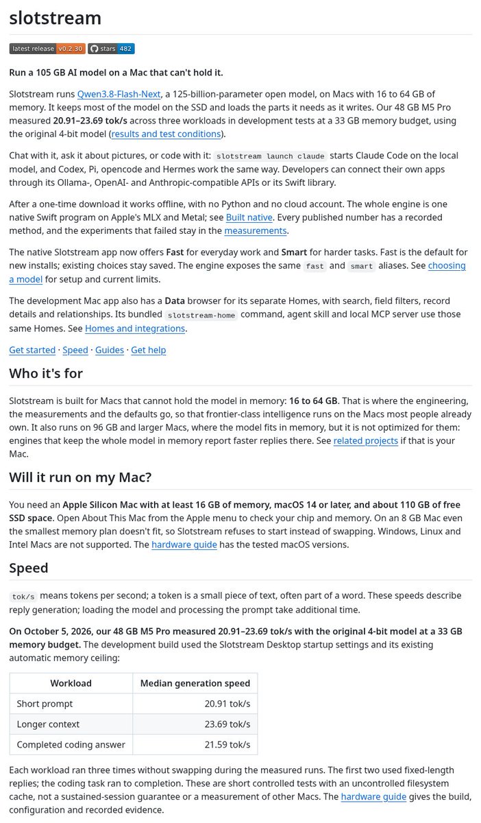 QwenAIFans's tweet photo. 💥 You don’t need a 128 GB Mac for a 105 GB Qwen model anymore.

Slotstream streams Qwen3.8-Flash-Next from your SSD — runs on 16–64 GB Apple Silicon Macs. One Swift binary, no Python, offline after download.

Their 48 GB M5 Pro (33 GB budget): 20.91–23.69 tok/s across short / long / coding prompts.

Caveat: Slotstream’s own Oct 5 benches — your Mac/SSD will differ.

via GitHub 👇
https://t.co/eERy6GV6Zq