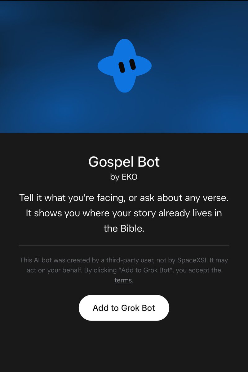 EkoLovesYou's tweet photo. biblechat is great but it’s also $6/week. so i set up a free grok @bot called gospel bot.

i just tell it whatever i'm facing and it shows me where my story already lives in the bible.

kept building in features until it was something i'd actually use daily. 

here's what it does:

> walk you thru the life of Jesus
> blessings over yer kids by name
> a sunday family devotion
> fresh insight on any verse
> direct answers to hard questions
> 13 skills (prayer lists + verse memory)
> 17 reading plans (incl. 90 day walk)

the gospels are the anchor, and it never talks down to you.

add it to your @grok <3
