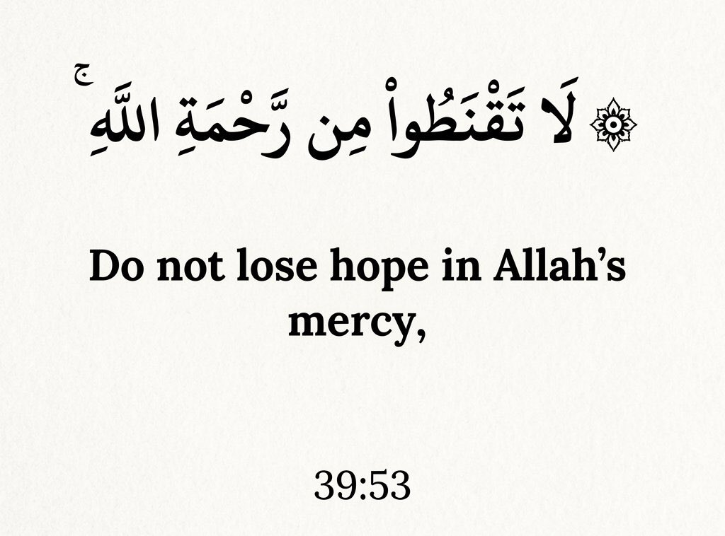 Bala3Usman's tweet photo. "Do not lose hope in Allah’s mercy"

———Quran  (39:53) https://t.co/TFHLG7XU39