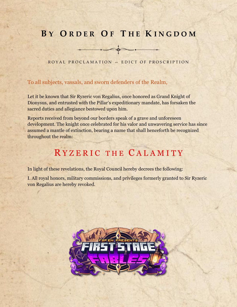 RyzarBlazenfang's tweet photo. THE REGALIUS ARCHIVES
Entry III — Royal Edict of Condemnation

"May history remember the monster, and never the sacrifice that made me." 🗡️

Once a knight of honor, now an enemy of the Pillar.

The realm has spoken: Sir Ryzeric von Regalius is no more.

In his place stands Ryzeric the Calamity.

#FSFables #SirRyzeric