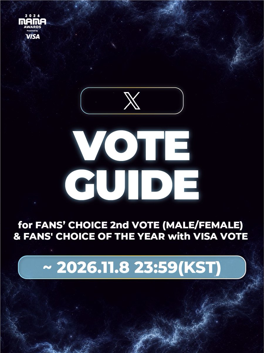 MnetMAMA's tweet photo. [#2026MAMA] 'X' 2차 투표 가이드 

📍 투표 일정
- 2차 투표 : 26.10.28 18:00 - 26.11.08 23:59 (KST)

MOVE THE STARS,
A MUSIC INTERSTELLAR
2026 MAMA AWARDS

2026.11.20-21 (KST)
KYOCERA DOME OSAKA &amp; Mnet Plus 

#MAMAAWARDS #2026MAMAAWARDS https://t.co/dpju2ZkNSZ