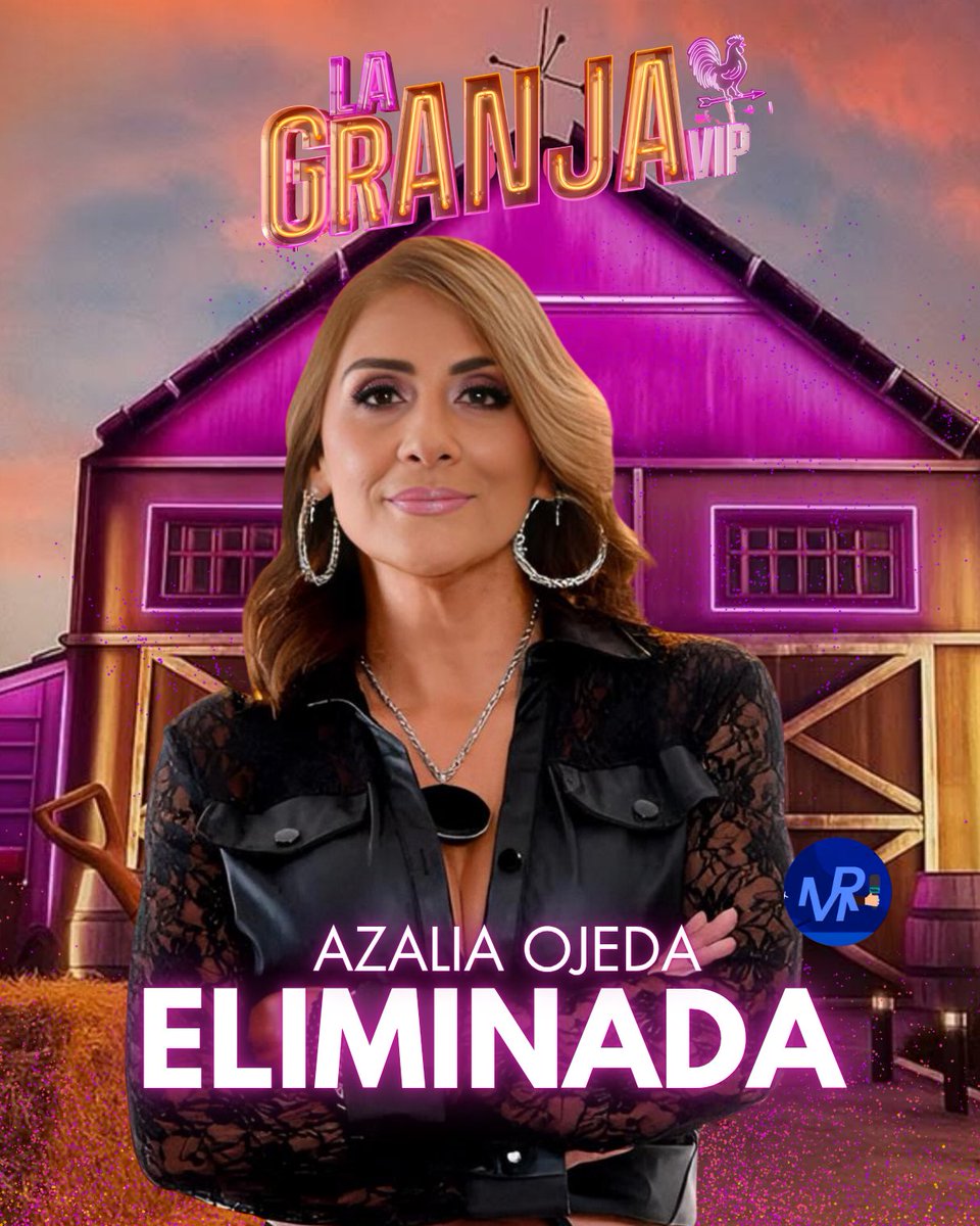Romega_TV's tweet photo. #AzaliaOjeda es la séptima ELIMINADA de la segunda temporada de La Granja VIP. ❌️👨‍🌾

#LaGranjaGala #LaGranjaVIPMX #LaGranjaVIP https://t.co/mzCpc2o3zV