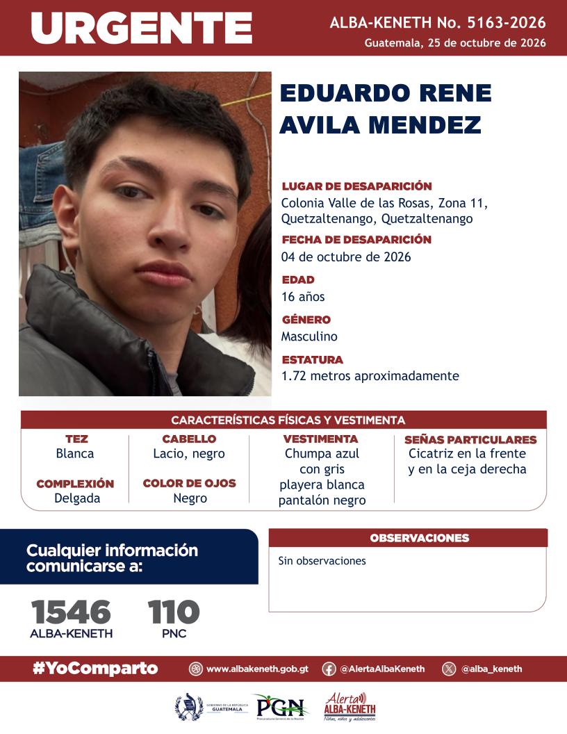 alba_keneth's tweet photo. #AlertaAlbaKeneth⚠️| Eduardo Rene Avila Mendez de 16 años de edad. Desapareció el 04 de octubre de 2026, en Colonia Valle de las Rosas, Zona 11, Quetzaltenango, Quetzaltenango.

🔁Comparte y ayúdanos con su localización
📞Si tienes información llama al 1546 #YoComparto https://t.co/kV5S1ymV58