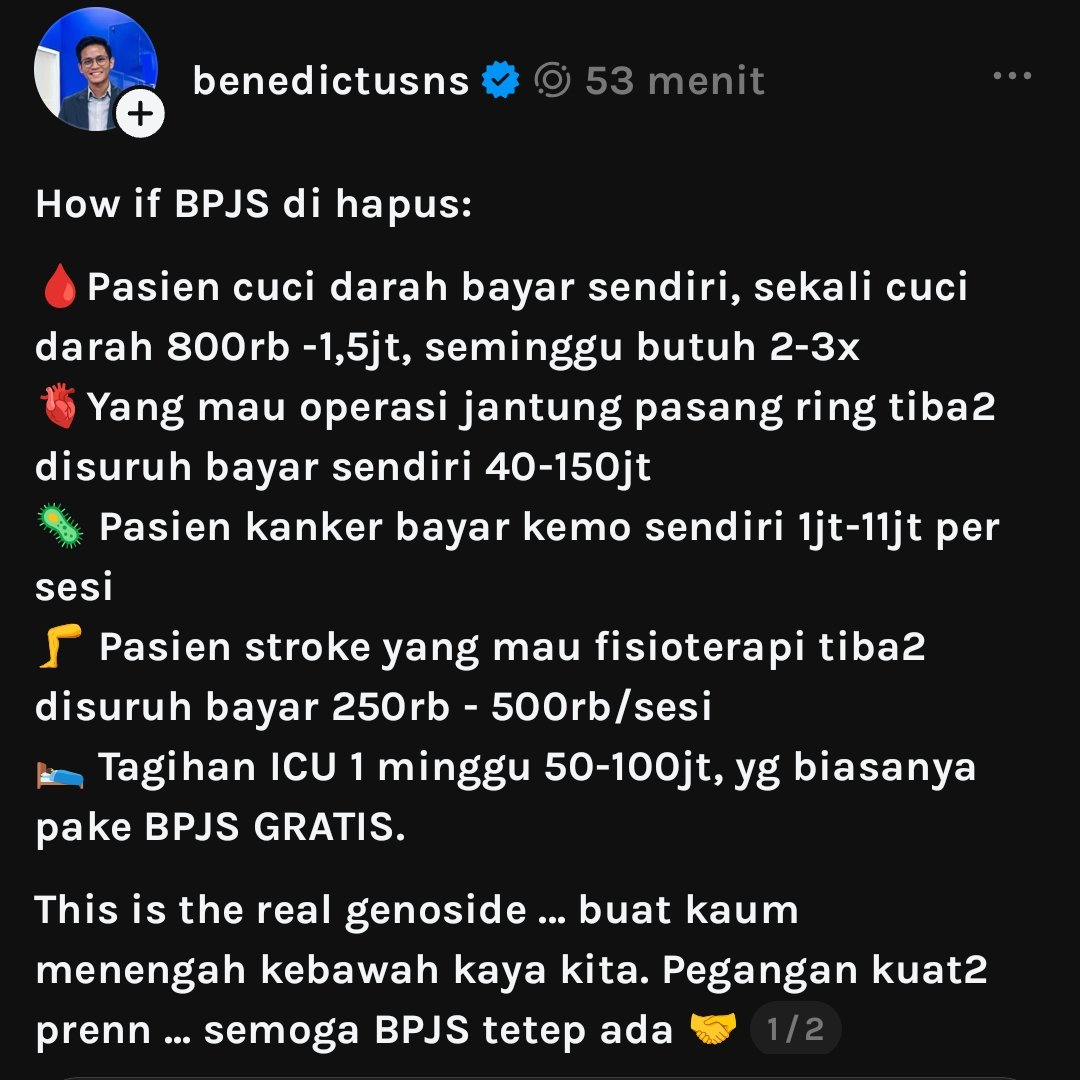 naturemood_'s tweet photo. BPJS kalau dihapus:

1.Pasien yg cuci darah, sekali cuci 800 ribu/1, 5jt.
Dan bisa 2/3 kali perminggu
2.Yang operasi dll gak cuman jantung ya, in this economy operasi lahiran, dllny mahal. 
3.pasien kanker yg kemoterapi. 
4.Tagihan ICu yg biasa pake BPJS. 

Karena isu ini jd mikir BPJS ternyata berguna banget dan worth it, ini program kalau bisa harus diupgrade makin bagus bukanny dirubah rubah wooo