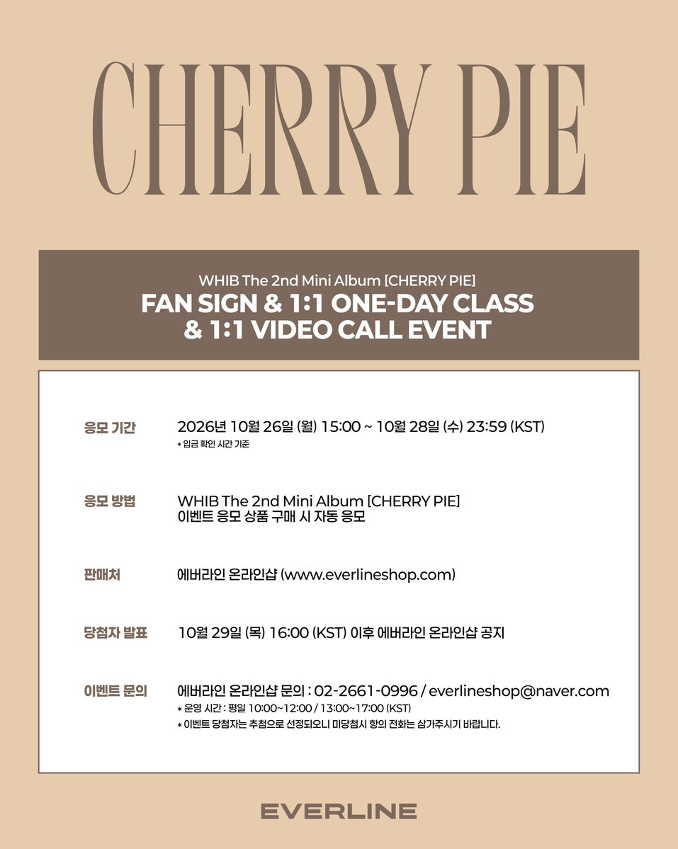 EVERLINESHOP's tweet photo. [📢] #WHIB #휘브
The 2nd Mini Album [#CHERRYPIE]
대면 사물 사인회 / 1:1 원데이 클래스 / 1:1 영상통화 이벤트 공지

📌 10월 26일 (월) 15:00 (KST) ~ 10월 28일 (수) 23:59 (KST)

✨ 응모자 전원 특전 미공개 포토카드 
✨ 대면 사물 사인회 당첨자 전원 개인 소지품에 사인 진행 및 추첨 특전 낙서 폴라로이드
✨ 1:1 원데이 당첨자 전원 특전 응모한 멤버와 쿠키 꾸미기 진행
✨ 1:1 영통 당첨자 추첨 특전 사인 폴라로이드

🔗 사물 사인회 : https://t.co/6j0SZmauGg
🔗 1:1 원데이 : https://t.co/273hPn875R
🔗 1:1 영통 : https://t.co/a1dVxjZWhU

#WHIB_CHERRYPIE
#EVERLINE #에버라인