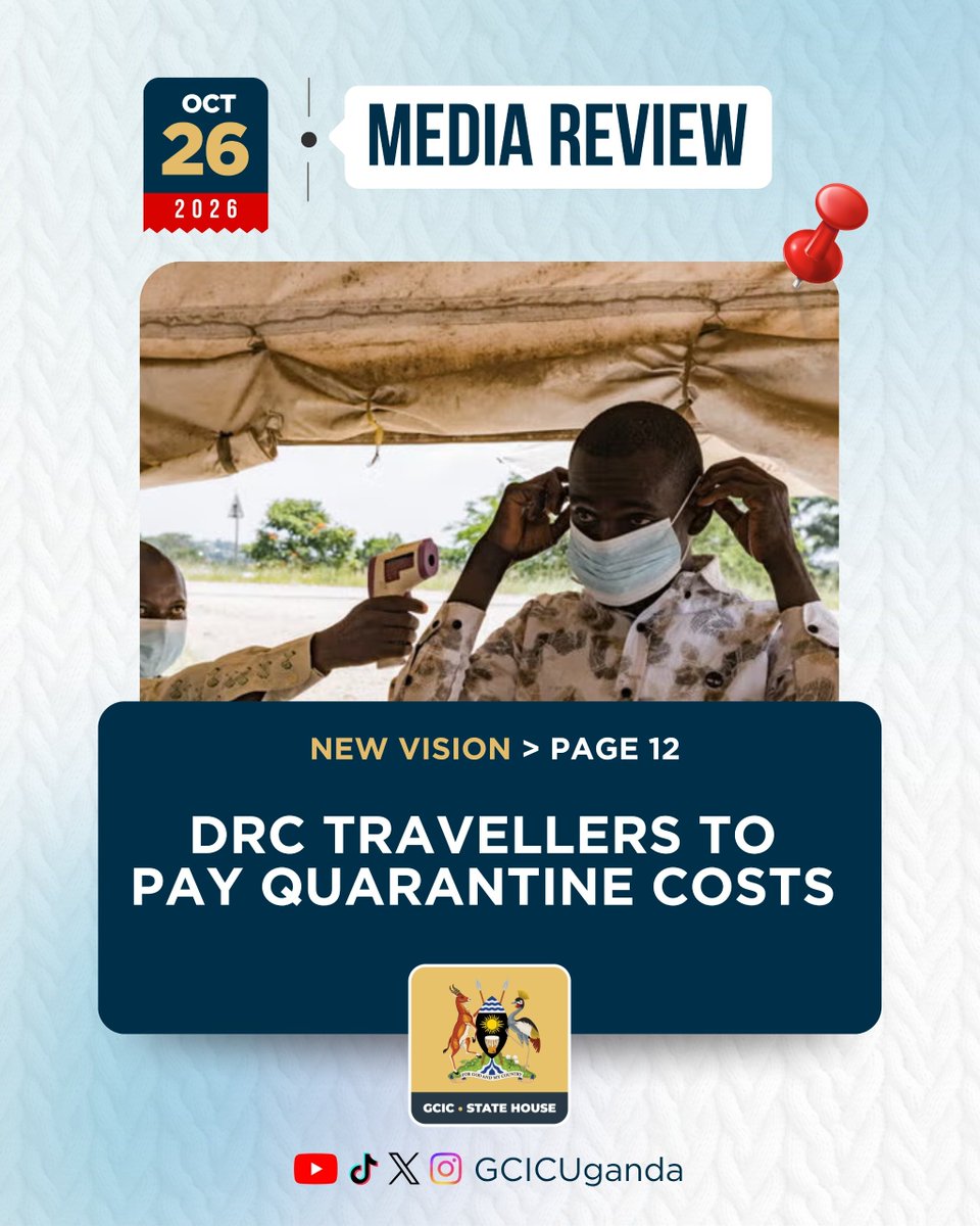 GovUganda's tweet photo. Uganda has tightened enforcement of Ebola prevention measures, with all those who have travelled to the Democratic Republic of the Congo required to pay for their mandatory 21-day quarantine as authorities move to prevent the disease from spreading across the border. #OpenGovUg https://t.co/JuygpdZ08K