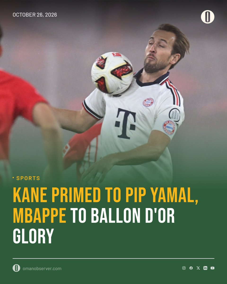 OmanObserver's tweet photo. #Kane primed to pip #Yamal, #Mbappe to Ballon d'Or glory 
#BallonDor2026 #OmanObserver
https://t.co/lPrIz8VC5e https://t.co/EZx5Z1vhmW