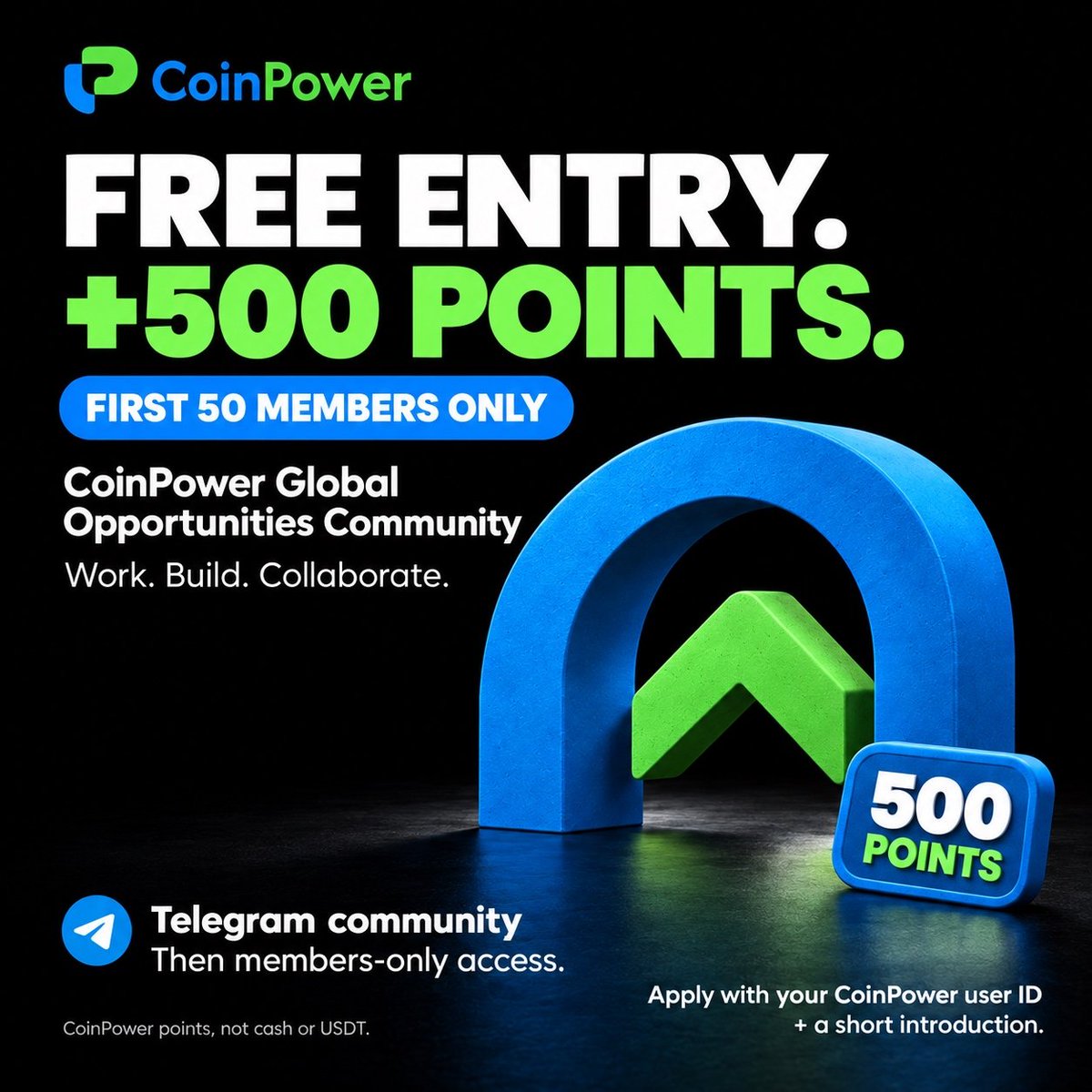 CoinPower_'s tweet photo. Pay 500 USDT to join? Not here.

For our first 50 members, it’s the other way around:
FREE entry + 500 CoinPower points. 🎁

Introducing the CoinPower Global Opportunities Community on Telegram.

Discover opportunities to work, build, and collaborate across the digital economy and Web3. We’ll share curated opportunities and practical guides—and members can exchange ideas, share what they need, find collaborators, and report back on their progress.

This free-entry offer is limited to the first 50 members. After that, the group moves to members-only access.

To apply, DM your CoinPower user ID and a short introduction:
• What are you working on?
• What opportunities are you looking for?
• What skills or resources can you contribute?

The welcome bonus is 500 CoinPower points—not cash or USDT.
Turn opportunities into action—together.
#CoinPower #Web3 #TelegramCommunity #GlobalOpportunities #BuildTogether