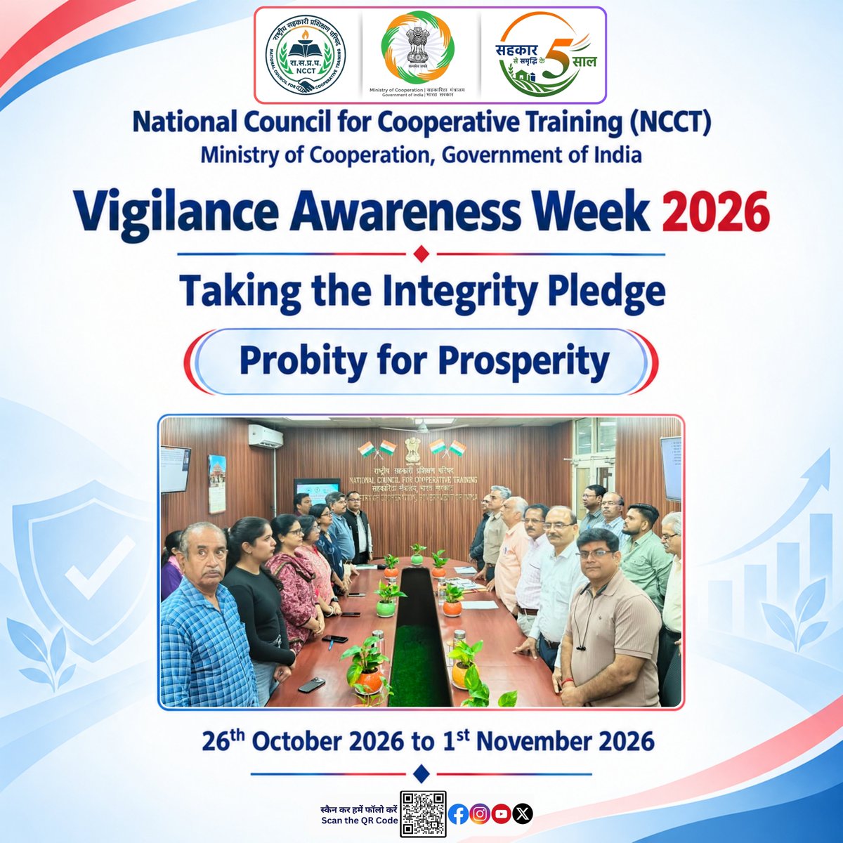 ncct_institutes's tweet photo. Vigilance Awareness Week 2026 | NCCT

The National Council for Cooperative Training (NCCT), Ministry of Cooperation, Government of India, marked the commencement of Vigilance Awareness Week 2026 today, 26th October 2026, with an Integrity Pledge ceremony held at the NCCT Conference Hall.

All officers and employees of NCCT came together to collectively take the pledge, reaffirming their commitment to uphold integrity, honesty, transparency, accountability, and ethical conduct in their professional responsibilities and daily lives.

Theme: Probity for Prosperity

Let us collectively strengthen the values of fairness, responsibility, and ethical governance, and contribute towards building a transparent, accountable, and corruption-free India.

📅 26th October 2026 to 1st November 2026

#EmpoweringCooperatives #SahkarSeSamriddhi #CoopsYear #SahkarSamvad

@narendramodi
@pmoindia
@AmitShah
@hmoindia
@kpgbjp
@mohol_murlidhar
@PIB_India
@pibcooperation
@MinOfCooperatn
